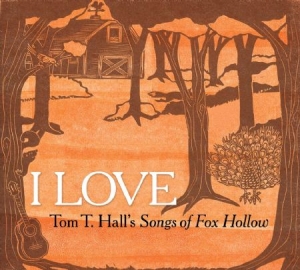 Blandade Artister - I Love Tom T.Hall's Songs Of Fox Ho i gruppen CD / Country hos Bengans Skivbutik AB (1555555)