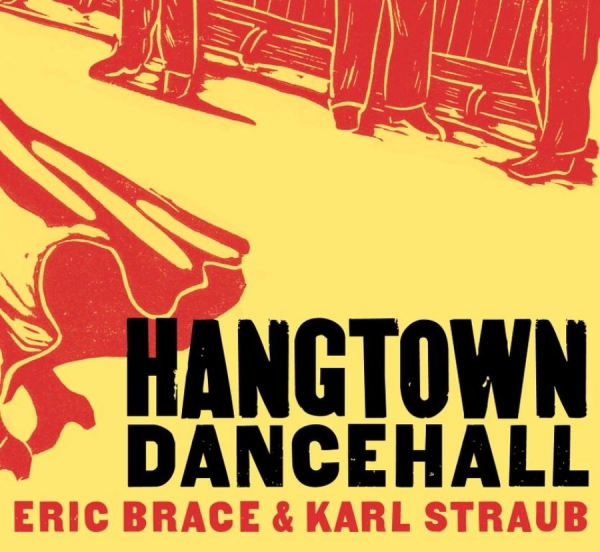 Brace Eric And Karl Straub - Hangtown Dancehall i gruppen CD / Country hos Bengans Skivbutik AB (1555556)