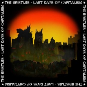 Bristles The - Last Days Of Capitalism i gruppen VINYL / Pop-Rock,Punk,Svensk Musik hos Bengans Skivbutik AB (1560531)