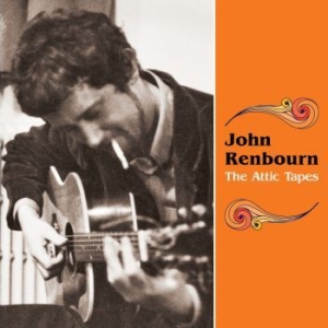 Renbourn John - Attic Tapes in the group CD / Elektroniskt at Bengans Skivbutik AB (1560882)