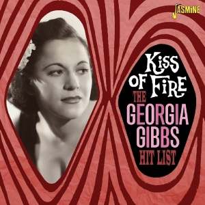 Georgia Gibbs - Kiss Of Fire i gruppen CD / Pop-Rock hos Bengans Skivbutik AB (1561152)