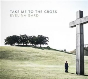 Gard Evelina - Take Me To The Cross i gruppen Externt_Lager / Naxoslager hos Bengans Skivbutik AB (1561699)