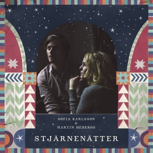 Sofia Karlsson / Martin Hederos - Stjärnenätter (Sånger Om Julen) i gruppen ÖVRIGT / CRM - Svensk jazz både lp och cd hos Bengans Skivbutik AB (1572208)