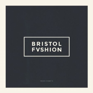 Bristol Fashion - Neon Nights i gruppen ÖVRIGT / MK Test 1 hos Bengans Skivbutik AB (1690715)