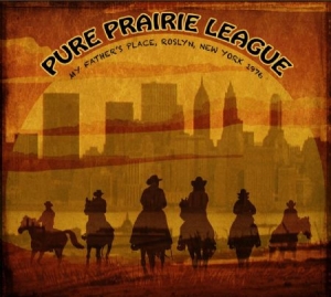 Pure Prairie League - Father's Place N.Y. 1976 i gruppen CD / Rock hos Bengans Skivbutik AB (1702310)