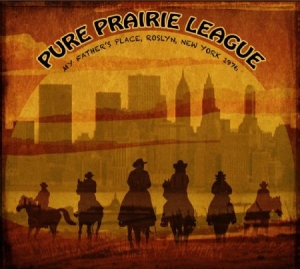 Pure Prairie League - Father's Place N.Y. 1976 i gruppen CD / Pop-Rock hos Bengans Skivbutik AB (1702310)