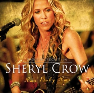 Crow Sheryl - Run Baby Run - Fm Broadcast i gruppen CD / Pop-Rock hos Bengans Skivbutik AB (1702368)