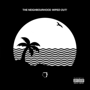 Neighbourhood The - Wiped Out! i gruppen CD / Pop-Rock hos Bengans Skivbutik AB (1703503)