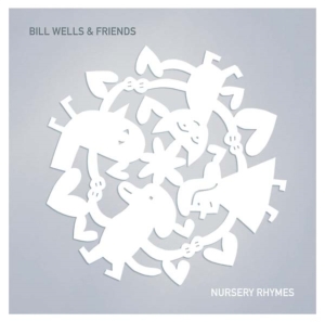 Wells Bill & Friends - Nursery Rhymes i gruppen CD / Pop-Rock hos Bengans Skivbutik AB (1703951)