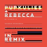 Pupkulies & Rebecca - Pupkulies & Rebecca In Remix i gruppen CD / Dance-Techno hos Bengans Skivbutik AB (1705265)