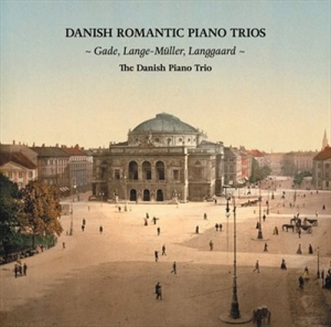 Gade / Lange-Müller / Langgaard - Danish Romantic Piano Trios i gruppen Externt_Lager / Naxoslager hos Bengans Skivbutik AB (1707362)