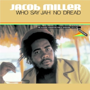 Miller Jacob - Who Say Jah No Dread i gruppen CD / Reggae hos Bengans Skivbutik AB (1707875)