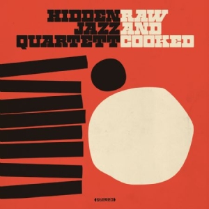 Hidden Jazz Quartet - Raw And Cooked i gruppen CD / RNB, Disco & Soul hos Bengans Skivbutik AB (1707921)