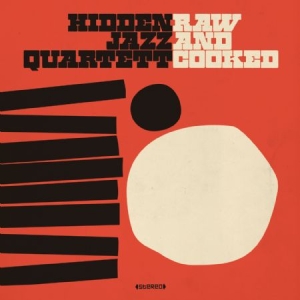 Hidden Jazz Quartet - Raw And Cooked i gruppen VINYL / RnB-Soul hos Bengans Skivbutik AB (1707922)