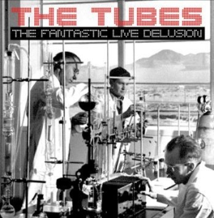Tubes - Fantastic Live Delusion i gruppen CD / Rock hos Bengans Skivbutik AB (1707943)