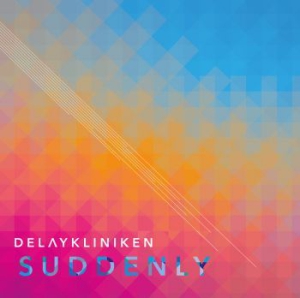 Delaykliniken - Suddenly i gruppen CD / Pop hos Bengans Skivbutik AB (1708706)
