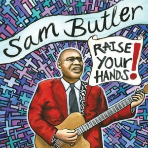 Butler Sam - Raise Your Hands! i gruppen CD / Country,Jazz hos Bengans Skivbutik AB (1708759)