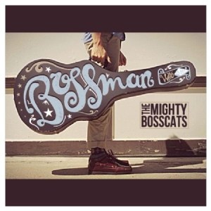 Mighty Bosscats - Bossman i gruppen CD / Jazz/Blues hos Bengans Skivbutik AB (1708767)