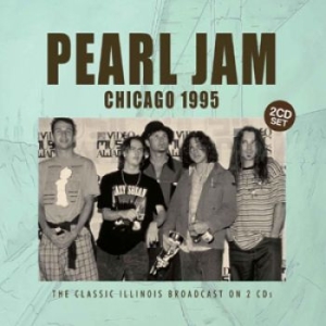 Pearl Jam - Chicago 1995 (Broadcast 1995) 2 Cd i gruppen CD / Hårdrock hos Bengans Skivbutik AB (1709481)