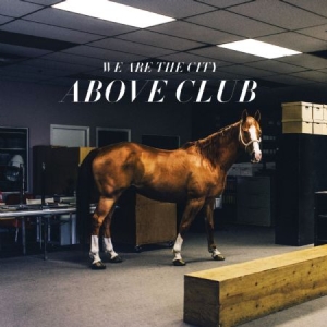 We Are The City - Above Club i gruppen CD / Rock hos Bengans Skivbutik AB (1710181)