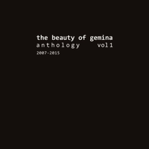 Beauty Of Gemina - Antholgy 1 (2007-2015) i gruppen CD / Pop-Rock hos Bengans Skivbutik AB (1710740)