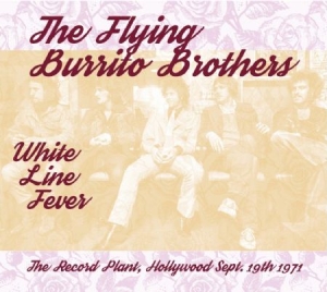 Flying Burrito Brothers - White Line FeverLive 1971 i gruppen CD / Rock hos Bengans Skivbutik AB (1710862)