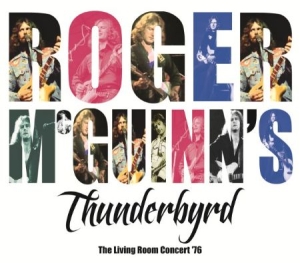 Mcguinn Roger & Thunderbyrd - Living Room Concert '76 i gruppen CD / Rock hos Bengans Skivbutik AB (1710863)
