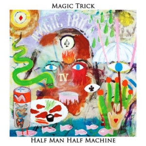 Magic Trick - Half Man Half Machine i gruppen VINYL / Rock hos Bengans Skivbutik AB (1710870)