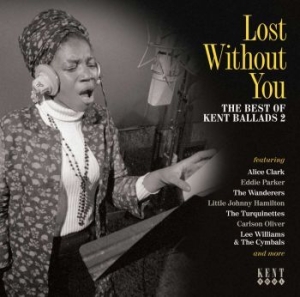 Blandade Artister - Lost Without You: The Best Of Kent i gruppen CD / RnB-Soul hos Bengans Skivbutik AB (1711183)