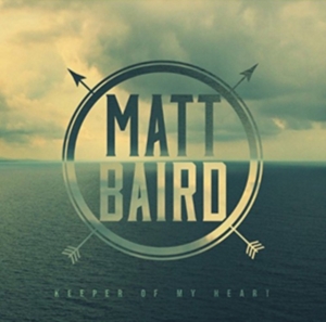 Matt Baird - Keeper Of My Heart i gruppen CD / Pop-Rock hos Bengans Skivbutik AB (1713026)