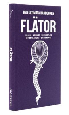 Flätor : inbakad, kringlor, fiskbensfläta, vattenfallsfläta, björkknoppar i gruppen ÖVRIGT / Övriga böcker hos Bengans Skivbutik AB (1713168)