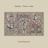 Yorkston/Thorne/Khan - Everything Sacred i gruppen VI TIPSAR / Vinylkampanjer / Utgående katalog Del 2 hos Bengans Skivbutik AB (1718217)