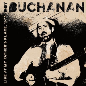Buchanan Roy - My Father's Place '73 i gruppen CD / Pop-Rock hos Bengans Skivbutik AB (1718807)