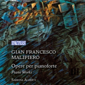 Malipiero Gian Francesco - Piano Works i gruppen Externt_Lager / Naxoslager hos Bengans Skivbutik AB (1723602)