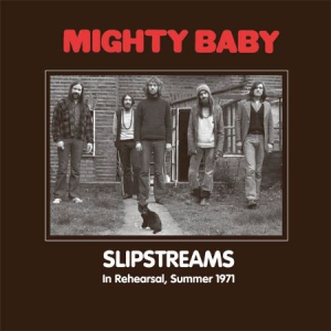 Mighty Baby - Slipstreams - Summer 1971 i gruppen CD / Rock hos Bengans Skivbutik AB (1723728)