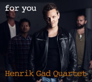 Henrik Gad Quartet - For You i gruppen CD / Jazz hos Bengans Skivbutik AB (1729723)