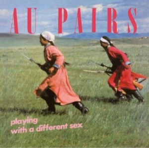Au Pairs - Playing With A Different Sex i gruppen CD / Pop-Rock hos Bengans Skivbutik AB (1732109)
