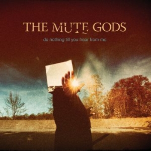 Mute Gods The - Do Nothing Till You Hear From Me i gruppen VINYL / Hårdrock/ Heavy metal hos Bengans Skivbutik AB (1733749)