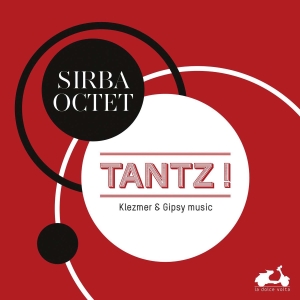 Sirba Octet - Tantz! Klezmer & Gipsy Music i gruppen CD / Elektroniskt,World Music hos Bengans Skivbutik AB (1733883)