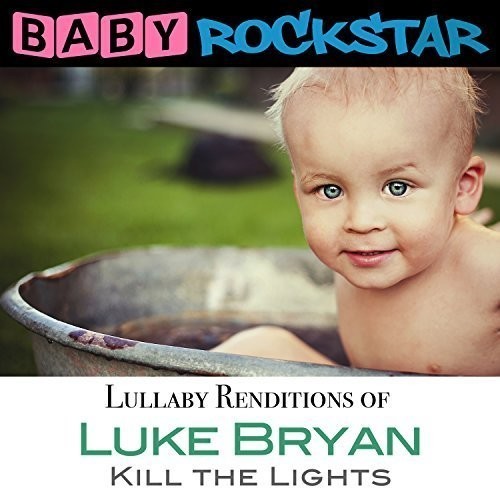 Baby Rockstar - Luke Bryan Kill The Lights: Lullaby i gruppen CD / Pop hos Bengans Skivbutik AB (1733999)