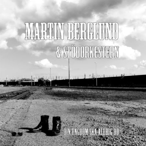 Berglund Martin And Stödorkestern - Din Ungdom Ska Aldrig Dö i gruppen CD / Pop-Rock,Svensk Musik hos Bengans Skivbutik AB (1735159)