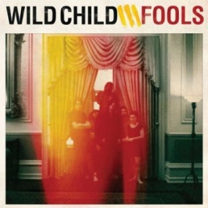 Wild Child - Fools i gruppen CD / Elektroniskt,Pop-Rock hos Bengans Skivbutik AB (1765770)