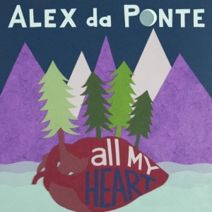 De Ponte Alex - All My Heart i gruppen CD / Pop-Rock hos Bengans Skivbutik AB (1788349)