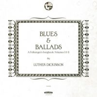 Dickinson Luther - Blues & Ballads (A Folksinger's Son i gruppen CD / Jazz,Pop-Rock hos Bengans Skivbutik AB (1791319)