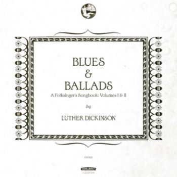 Dickinson Luther - Blues & Ballads (A Folksinger's Son i gruppen CD / Toppsäljare hos Bengans Skivbutik AB (1791319)