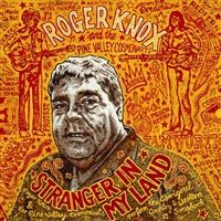 Knox Roger & The Pine Valley Cosmo - Stranger In My Land i gruppen VINYL / Country,Pop-Rock hos Bengans Skivbutik AB (1793947)