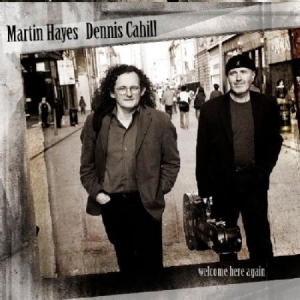 Hayes Martin & Dennis Cahill - Welcome Here Again i gruppen CD / Irländsk Musik,World Music hos Bengans Skivbutik AB (1794725)