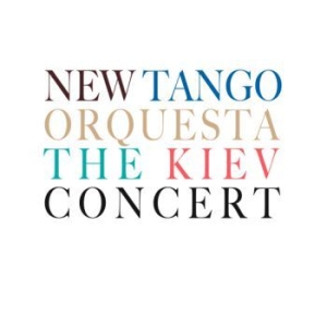 New Tango Orquesta - Kiev Concert i gruppen CD / Elektroniskt hos Bengans Skivbutik AB (1794826)