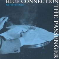 Blue Connection With Friends - The Passenger i gruppen CD / Jazz hos Bengans Skivbutik AB (1795018)