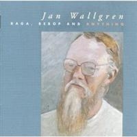 Wallgren Jan - Raga Bebop And Anything i gruppen CD / Jazz hos Bengans Skivbutik AB (1795022)